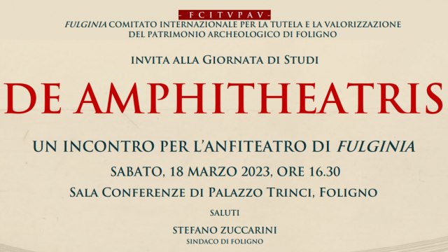 De Amphitheatris. Un incontro per l'anfiteatro di Fulginia